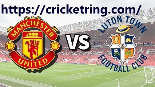 man united vs luton town timeline