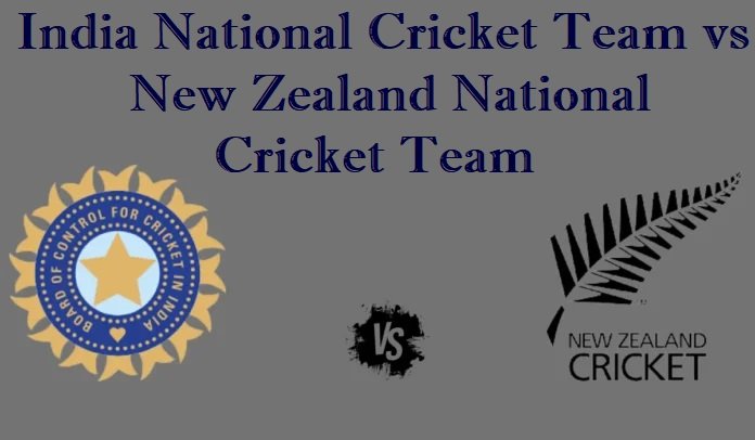 India National Cricket Team vs New Zealand National Cricket Team